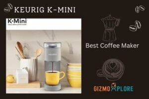 Best Coffee Maker Keurig K-Mini Review