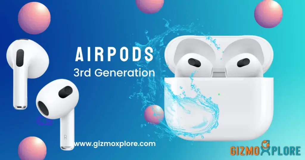 AirPods 3rd Generation : Best Design & Fit