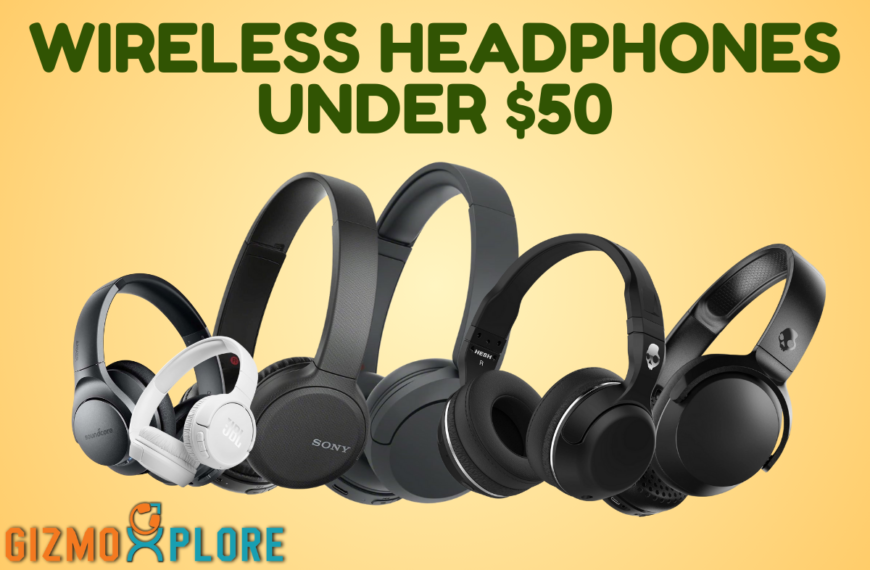 Best Wireless Headphones Under $50